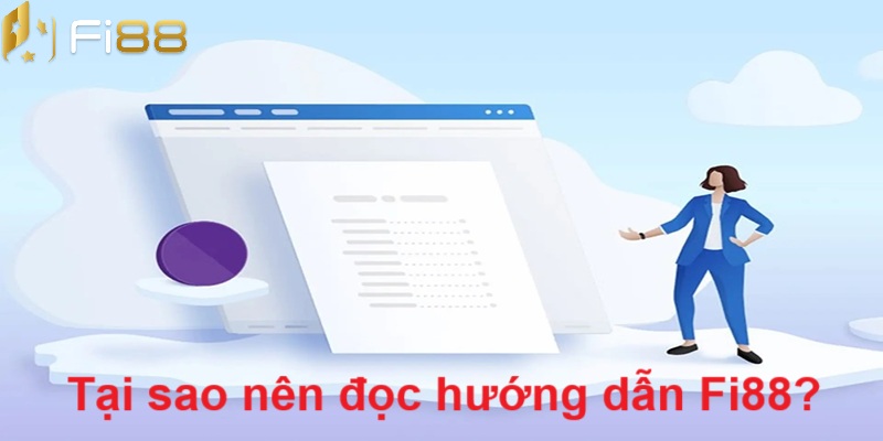Tại sao nên tham khảo chuyên mục hướng dẫn Fi88 ít nhất 01 lần