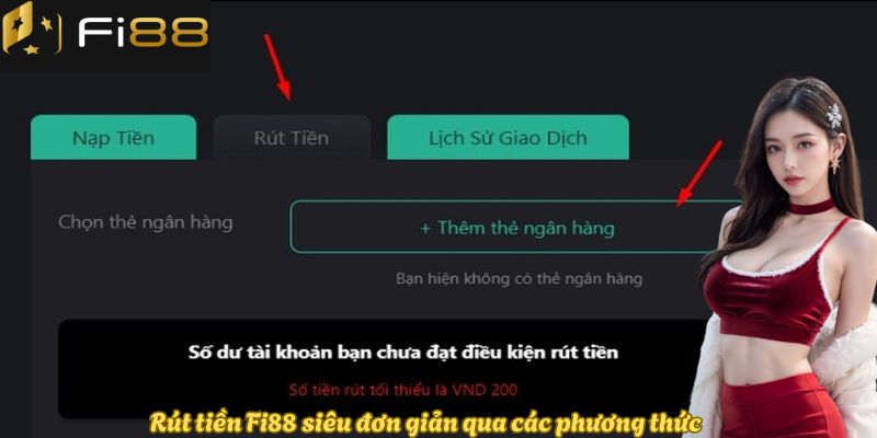Rút tiền Fi88 siêu đơn giản qua các phương thức