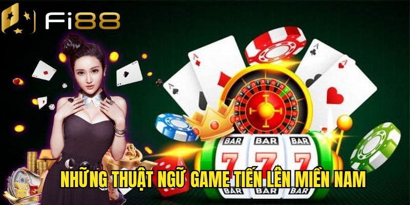 Những thuật ngữ trong game tiến lên 