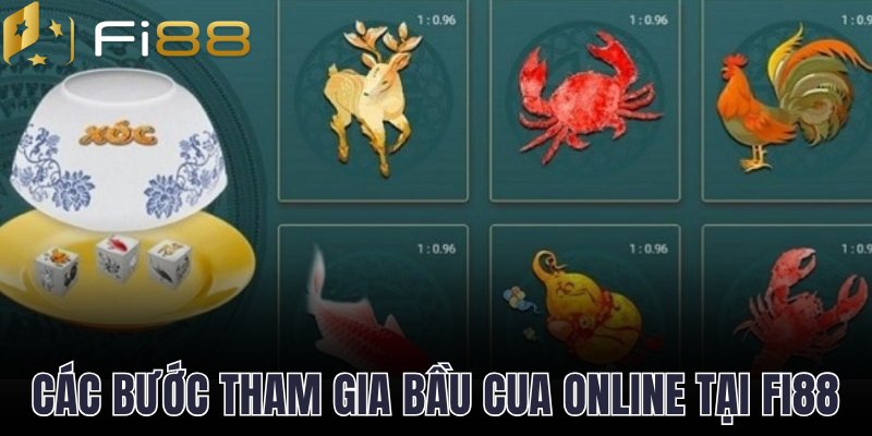 Nắm bắt các bước tham gia Bầu Cua tại Fi88