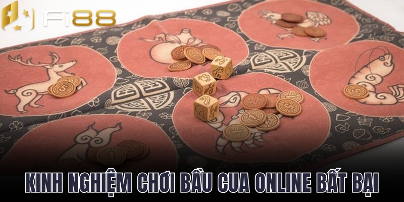 Tìm hiểu kinh nghiệm chơi Bầu Cua Online bất bại