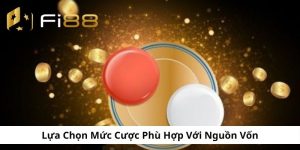 Lựa chọn mức cược phù hợp với túi tiền của mình