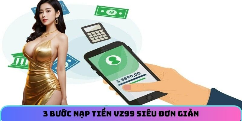3-buoc-nap-tien-vz99-sieu-don-gian